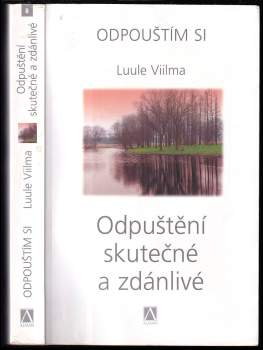 Luule Viilma: Odpuštění skutečné a zdánlivé