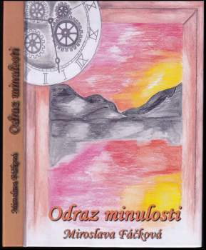 Miroslava Fáčková: Odraz minulosti