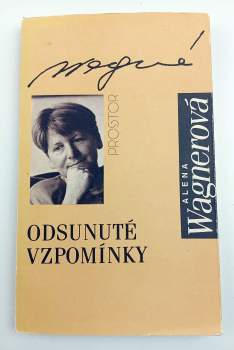 Alena Wagnerová: Odsunuté vzpomínky