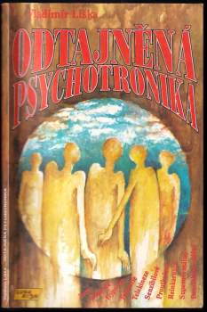Odtajněná psychotronika : aura, sugesce, hypnóza, telepatie, telekineze, senzibilové, proutkaření, reinkarnace, supernormálno, bezzrakové vidění - Vladimír Liška (1993, Lunarion) - ID: 799362