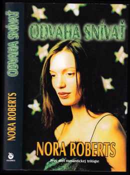 Nora Roberts: Odvaha snívať