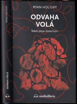 Ryan Holiday: Odvaha volá