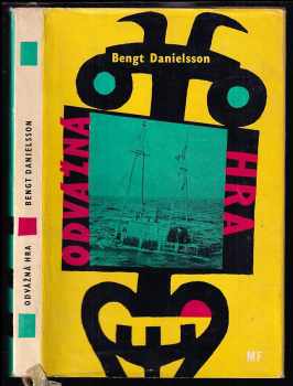 Bengt Danielsson: Odvážná hra