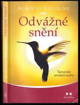 Alberto Villoldo: Odvážné snění