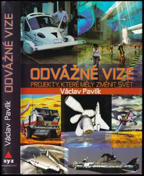 Odvážné vize : projekty, které měly změnit svět