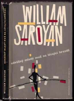 Odvážný mladý muž na létající hrazdě - William Saroyan (1958, Československý spisovatel) - ID: 229749