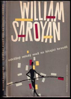 Odvážný mladý muž na létající hrazdě - William Saroyan (1958, Československý spisovatel) - ID: 819282