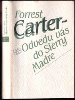 Odvedu vás do Sierry Madre - Forrest Carter (1983, Odeon) - ID: 1746243