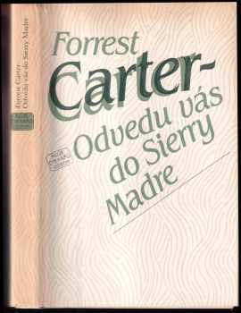 Forrest Carter: Odvedu vás do Sierry Madre