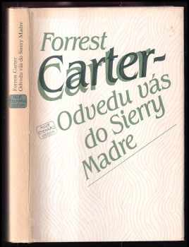 Forrest Carter: Odvedu vás do Sierry Madre