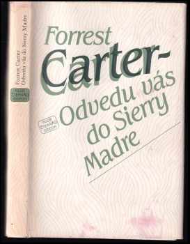 Odvedu vás do Sierry Madre - Forrest Carter (1983, Odeon) - ID: 597454
