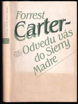 Odvedu vás do Sierry Madre - Forrest Carter (1983, Odeon) - ID: 819370