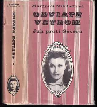 Odviate vetrom : Juh proti Severu : 1. díl - Juh proti severu - Margaret Mitchell (1973, Slovenský spisovateľ) - ID: 425656