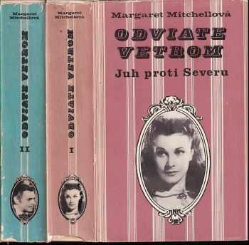 Odviate vetrom : Díl 1-2 : Juh proti Severu - Margaret Mitchell, Margaret Mitchell (1973, Slovenský spisovateľ) - ID: 639858
