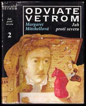 Odviate vetrom : 2 - Juh proti severu - Margaret Mitchell (1991, Slovenský spisovateľ) - ID: 675203