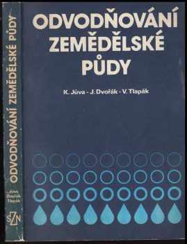 Karel Jůva: Odvodňování zemědělské půdy