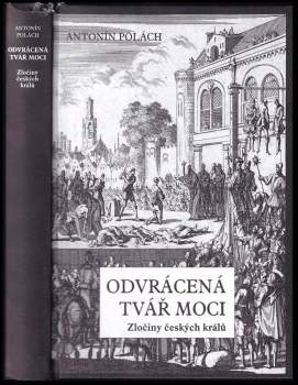 Odvrácená tvář moci : zločiny českých králů