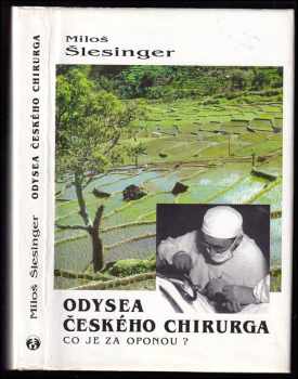 Miloš Šlesinger: Odysea českého chirurga : co je za oponou?