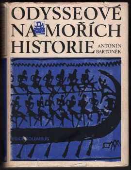 Antonín Bartonek: Odysseové na mořích historie