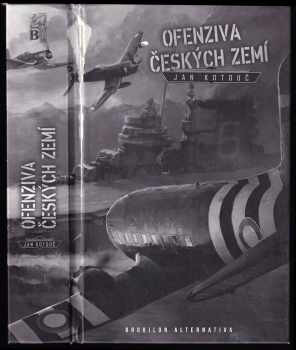 Jan Kotouč: Ofenziva českých zemí