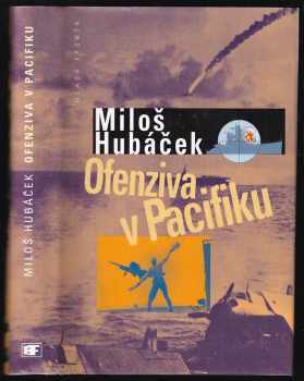 Miloš Hubáček: Ofenziva v Pacifiku
