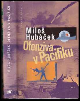 Ofenziva v Pacifiku - Miloš Hubáček (2000, Mladá fronta) - ID: 2168466