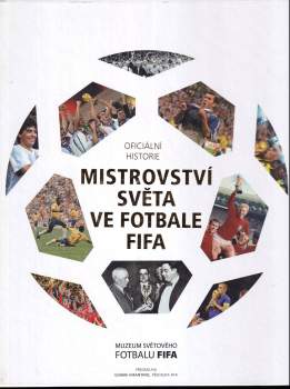 Oficiální historie Mistrovství světa ve fotbale FIFA
