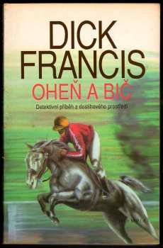 Dick Francis: Oheň a bič