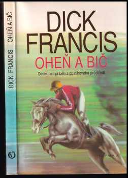 Dick Francis: Oheň a bič