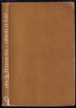 Dick Francis: Oheň a bič