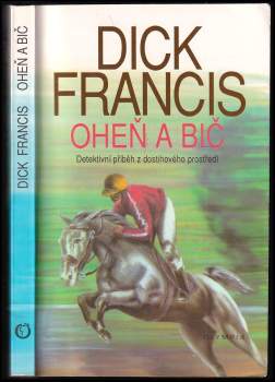 Dick Francis: Oheň a bič