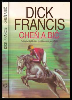 Dick Francis: Oheň a bič