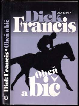 Dick Francis: Oheň a bič