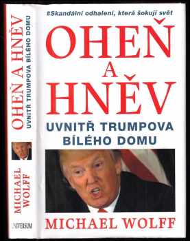 Oheň a hněv uvnitř Trumpova Bílého domu
