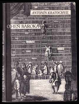 Antonín Kratochvíl: Oheň baroka