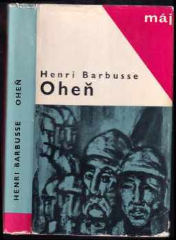Oheň : deník bojového družstva - Henri Barbusse (1965, Naše vojsko) - ID: 794688