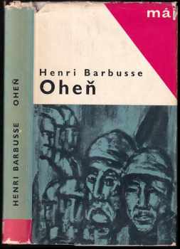Oheň : deník bojového družstva - Henri Barbusse (1965, Naše vojsko) - ID: 657110
