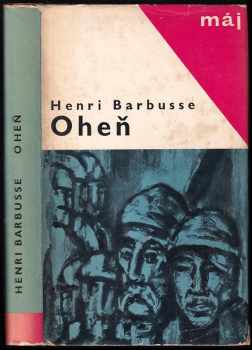 Oheň : deník bojového družstva - Henri Barbusse (1965, Naše vojsko) - ID: 658572
