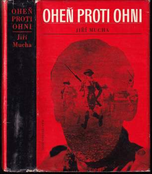 Jiří Mucha: Oheň proti ohni