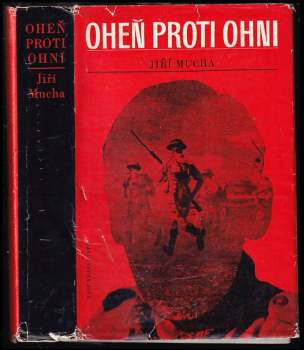 Jiří Mucha: Oheň proti ohni