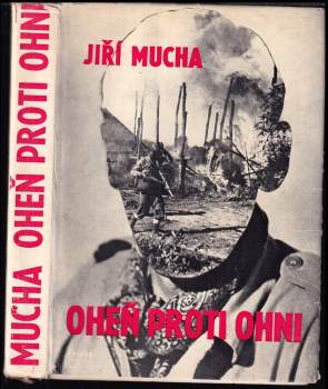 Oheň proti ohni - Jiří Mucha (1966, Naše vojsko) - ID: 777688