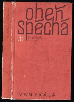 Ivan Skála: Oheň spěchá