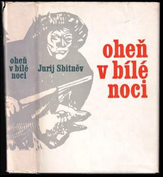 Jurij Nikolajevič Sbitnev: Oheň v bílé noci
