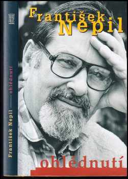 František Nepil: Ohlédnutí
