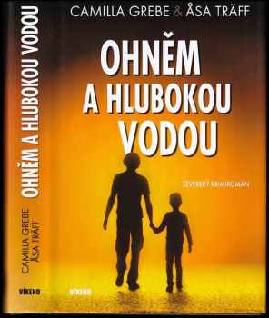 Camilla Grebe: Ohněm a hlubokou vodou