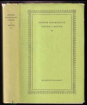 Ohněm a mečem : II - Henryk Sienkiewicz (1963, Státní nakladatelství krásné literatury a umění) - ID: 64103