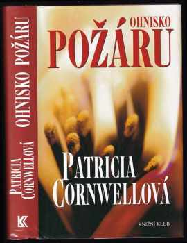 Ohnisko požáru - Patricia Daniels Cornwell (2003, Knižní klub) - ID: 606087