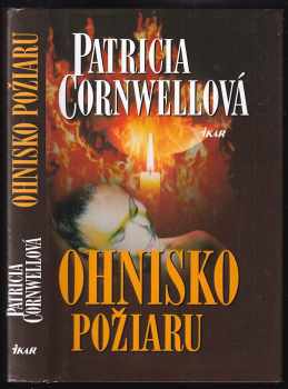 Patricia Daniels Cornwell: Ohnisko požiaru