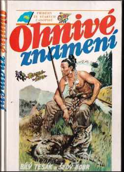 Ohnivé znamení : příběhy ze starých časopisů - Otakar Batlička, Jaroslav Novák (1990, Blok) - ID: 824200