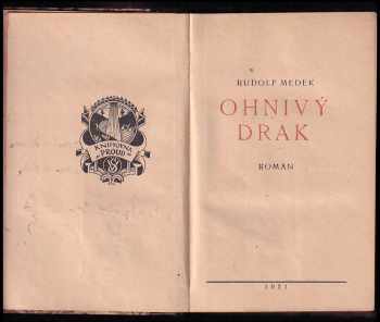 Rudolf Medek: Ohnivý drak : román - DEDIKACE / PODPIS RUDOLF MEDEK